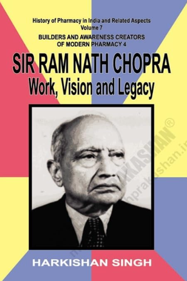   Vol 7: BACMP 4: Ram Nath Chopra: Work, Vision and Legacy